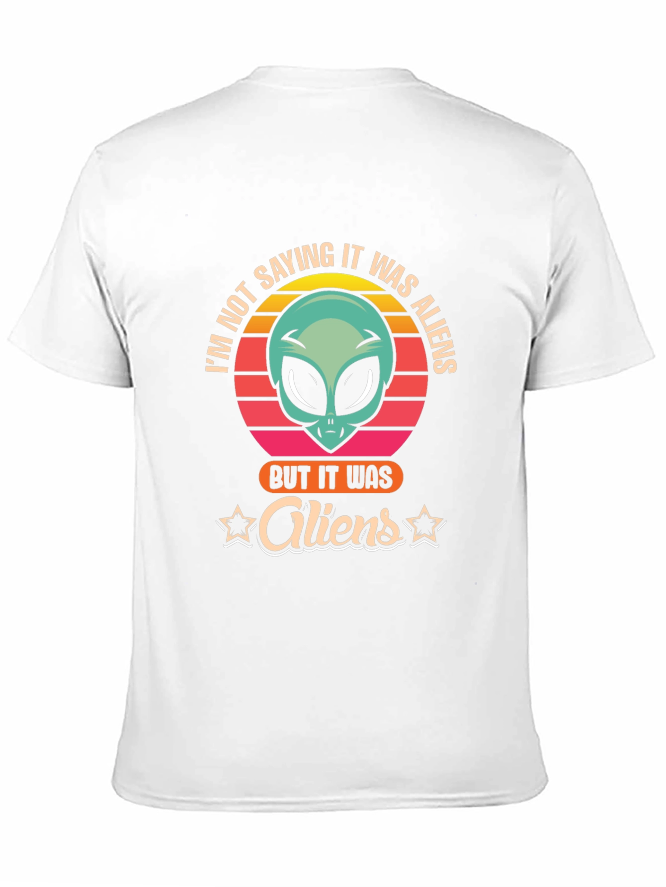 Black I'm Not Saying It Was Aliens T-Shirt view 11