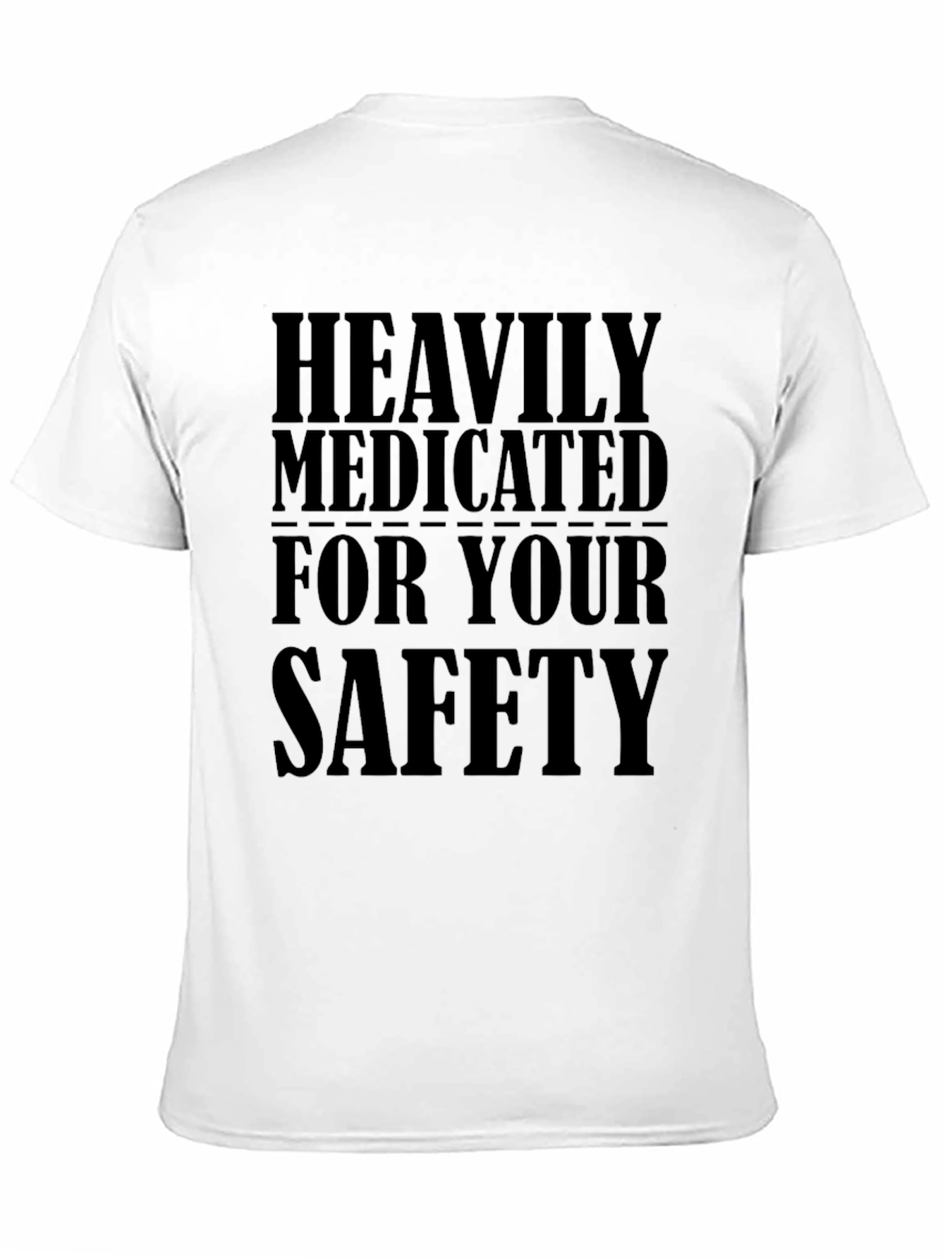 Heavily Medicated For Your Safety Black T-Shirt - 11