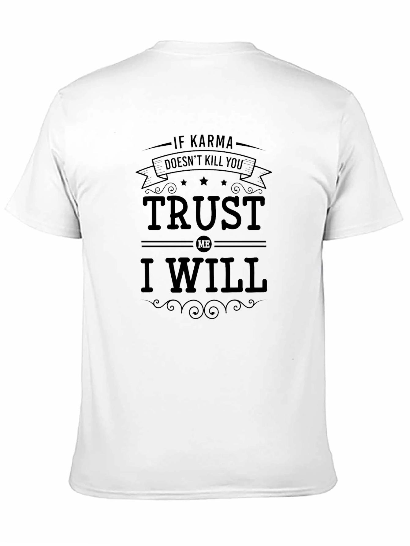 Black Karma Trust Me I Will Funny Black T-Shirt view 11