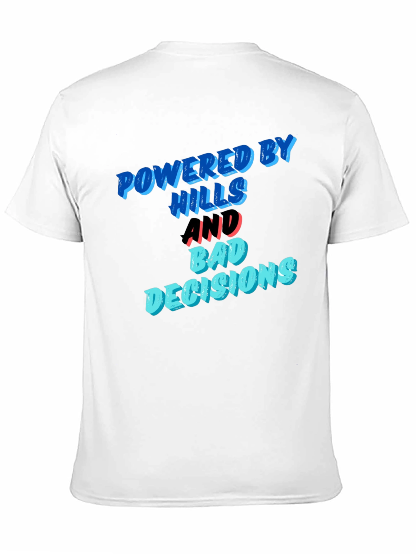 Black Powered by Hills and Bad Decisions T-Shirt view 11
