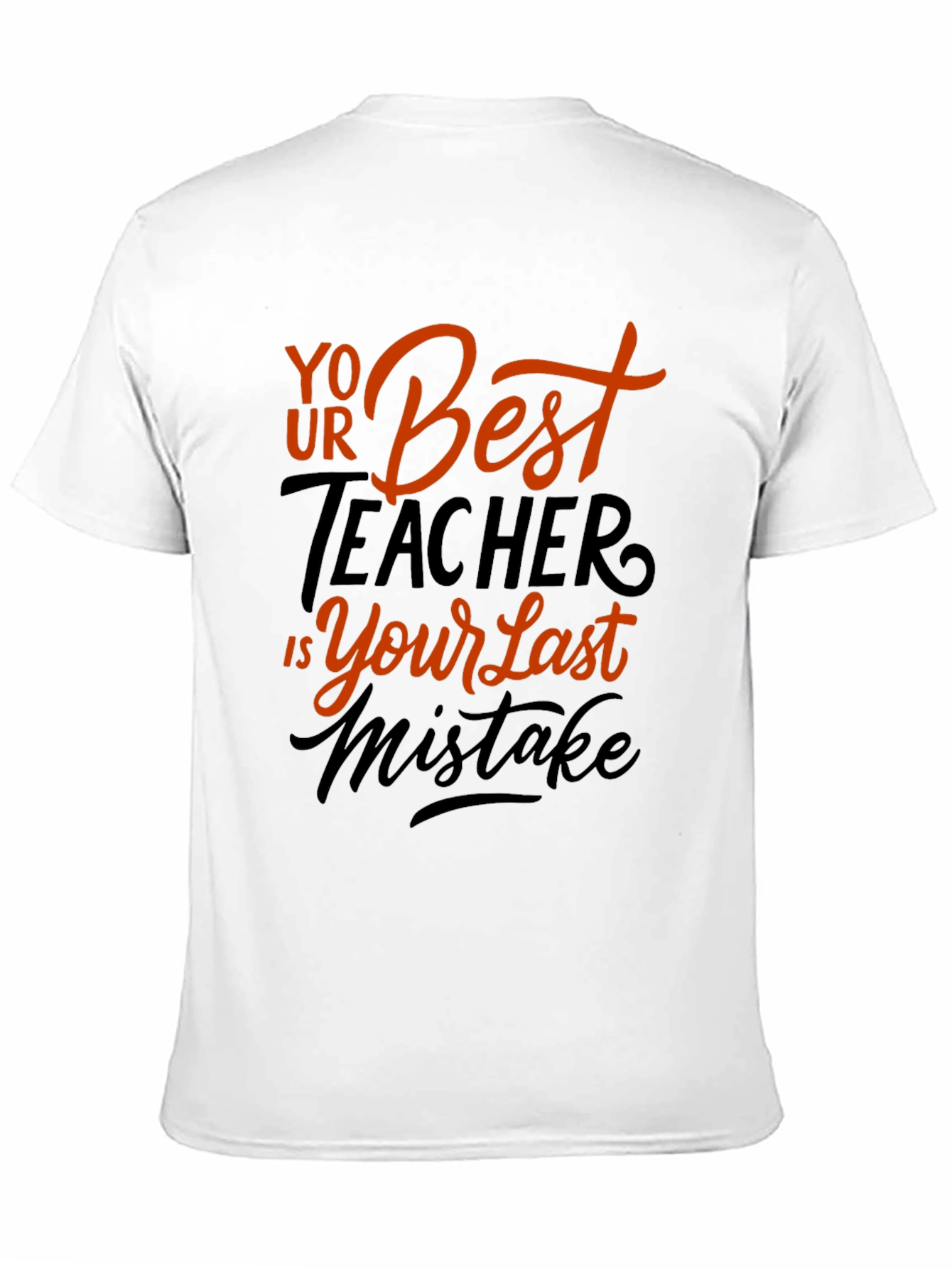 Black Your Best Teacher is Your Last Mistake Graphic Tee view 11