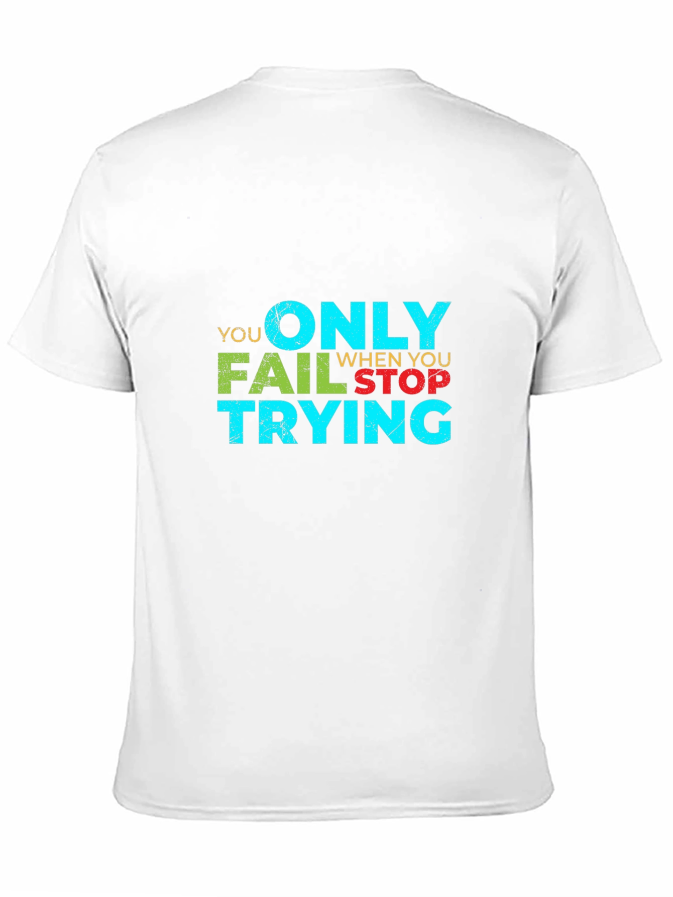 Black Motivational Graphic Tee - You Only Fail When You Stop Trying view 11