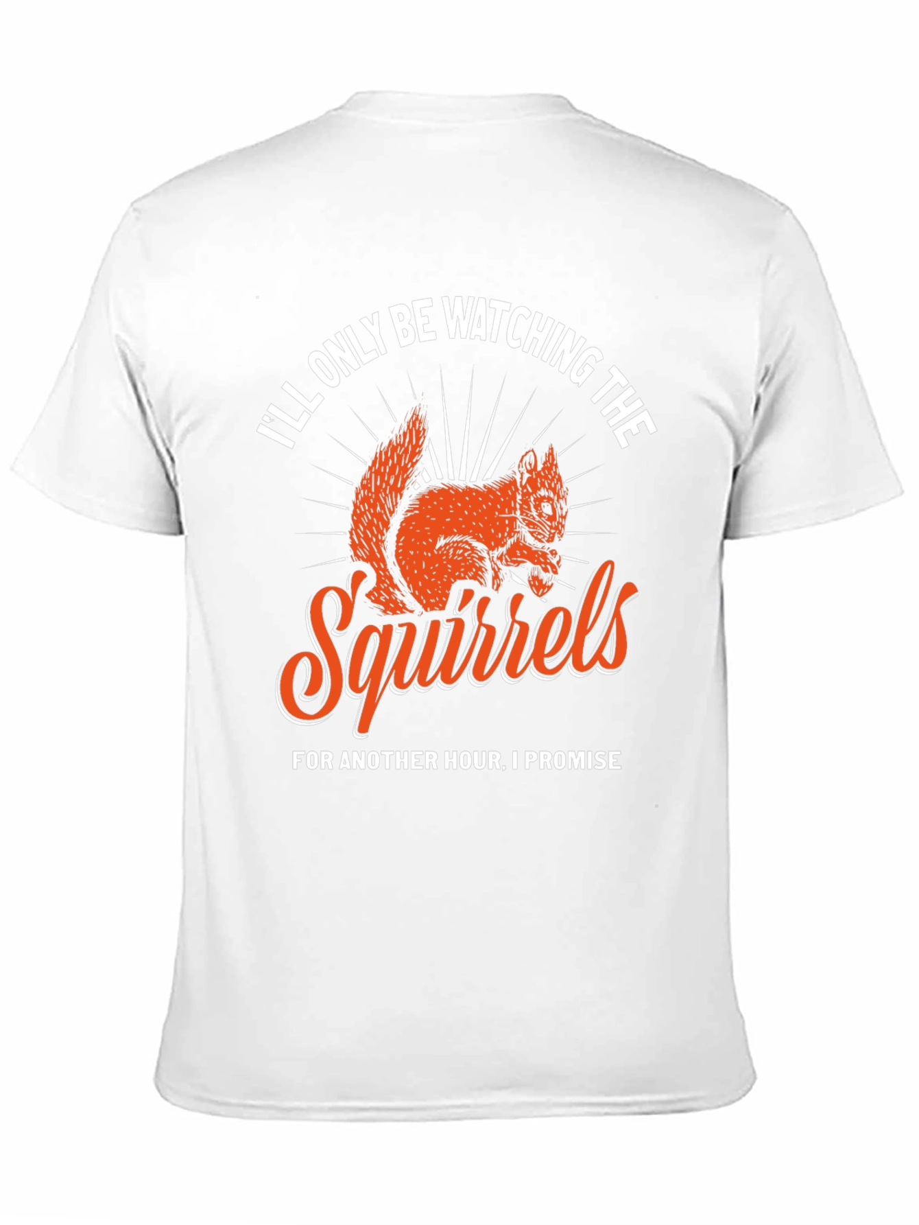 Black Squirrels T-Shirt - I'll Only Be Watching view 11
