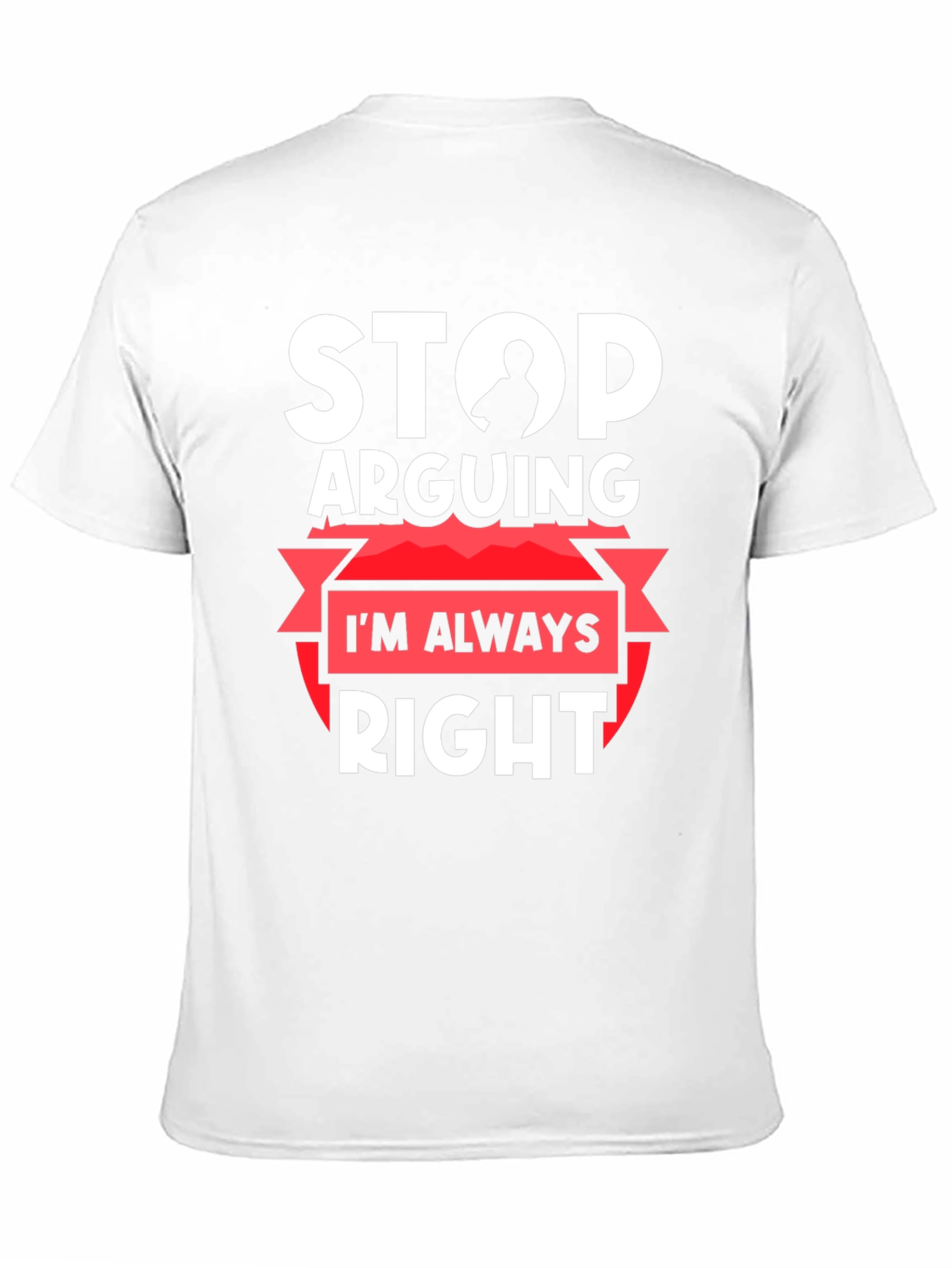 Black Stop Arguing I'm Always Right Graphic Tee view 11