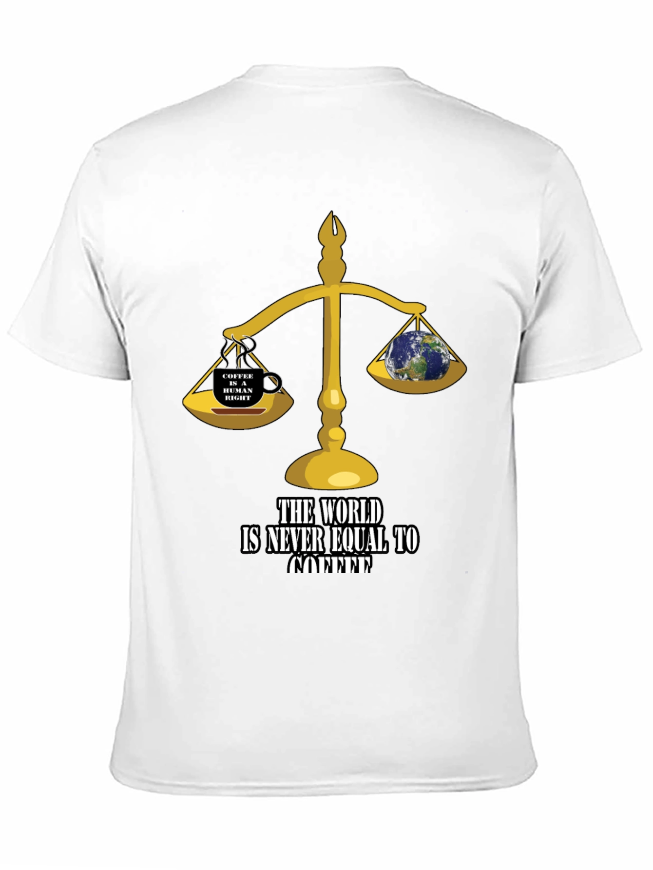 Black Coffee Lover's T-Shirt: The World Is Never Equal to Coffee! view 11