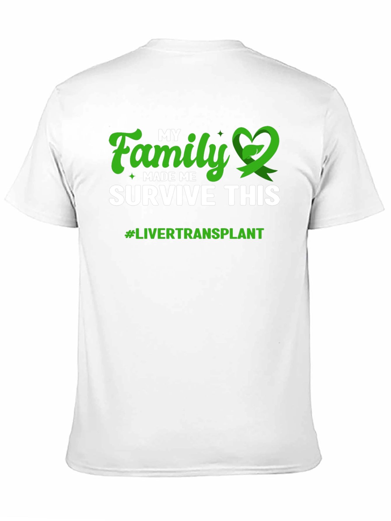 Family Made Me Survive Liver Transplant T-Shirt - 11
