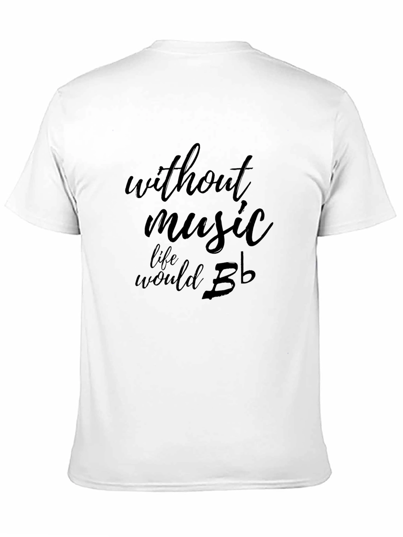 Black Without Music Life Would B Flat T-Shirt view 11