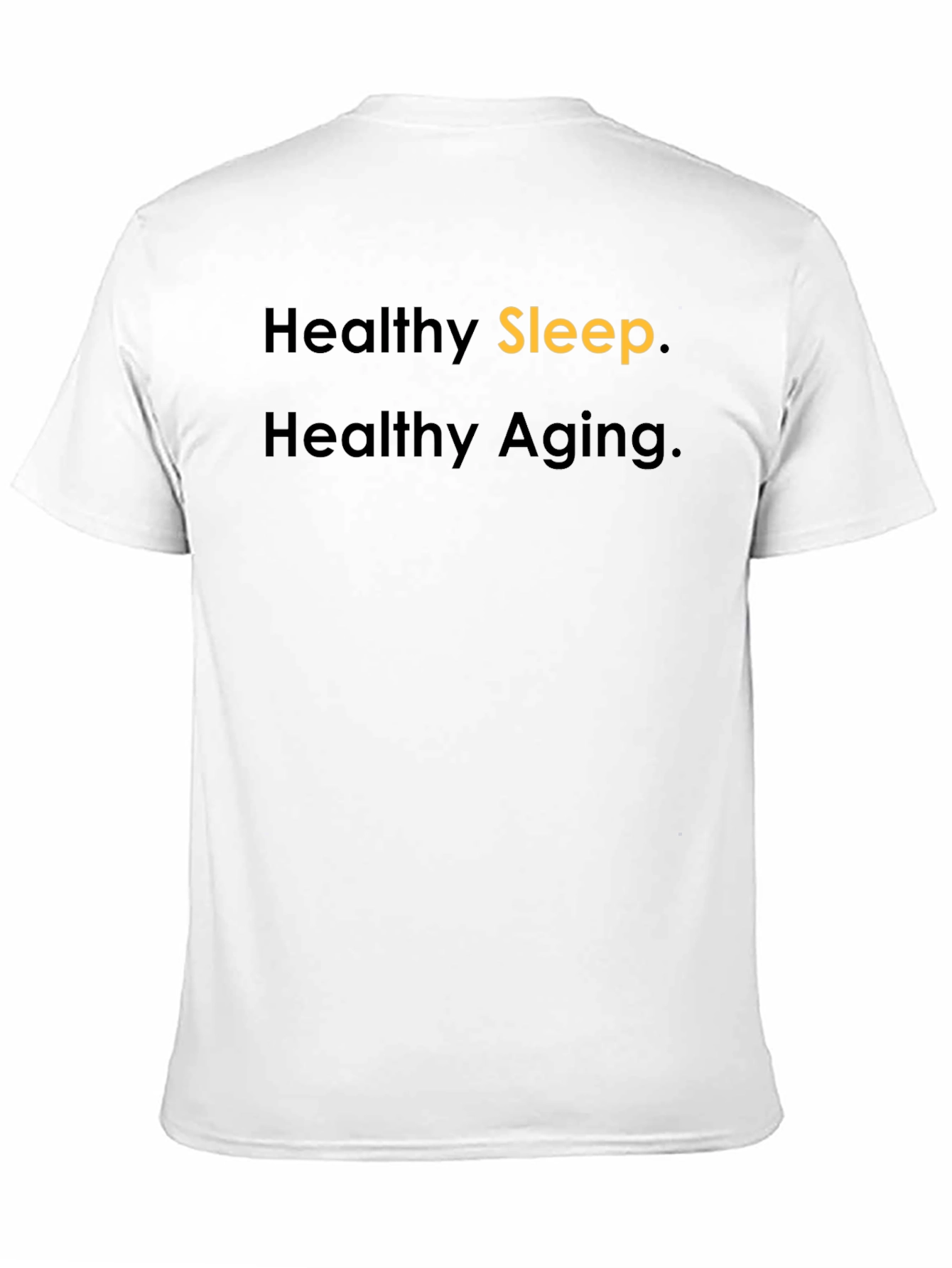 Black Healthy Sleep, Healthy Aging Graphic T-Shirt view 11