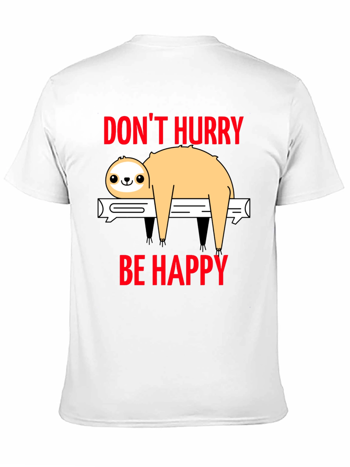 Black Don't Hurry Be Happy Sloth T-Shirt view 11