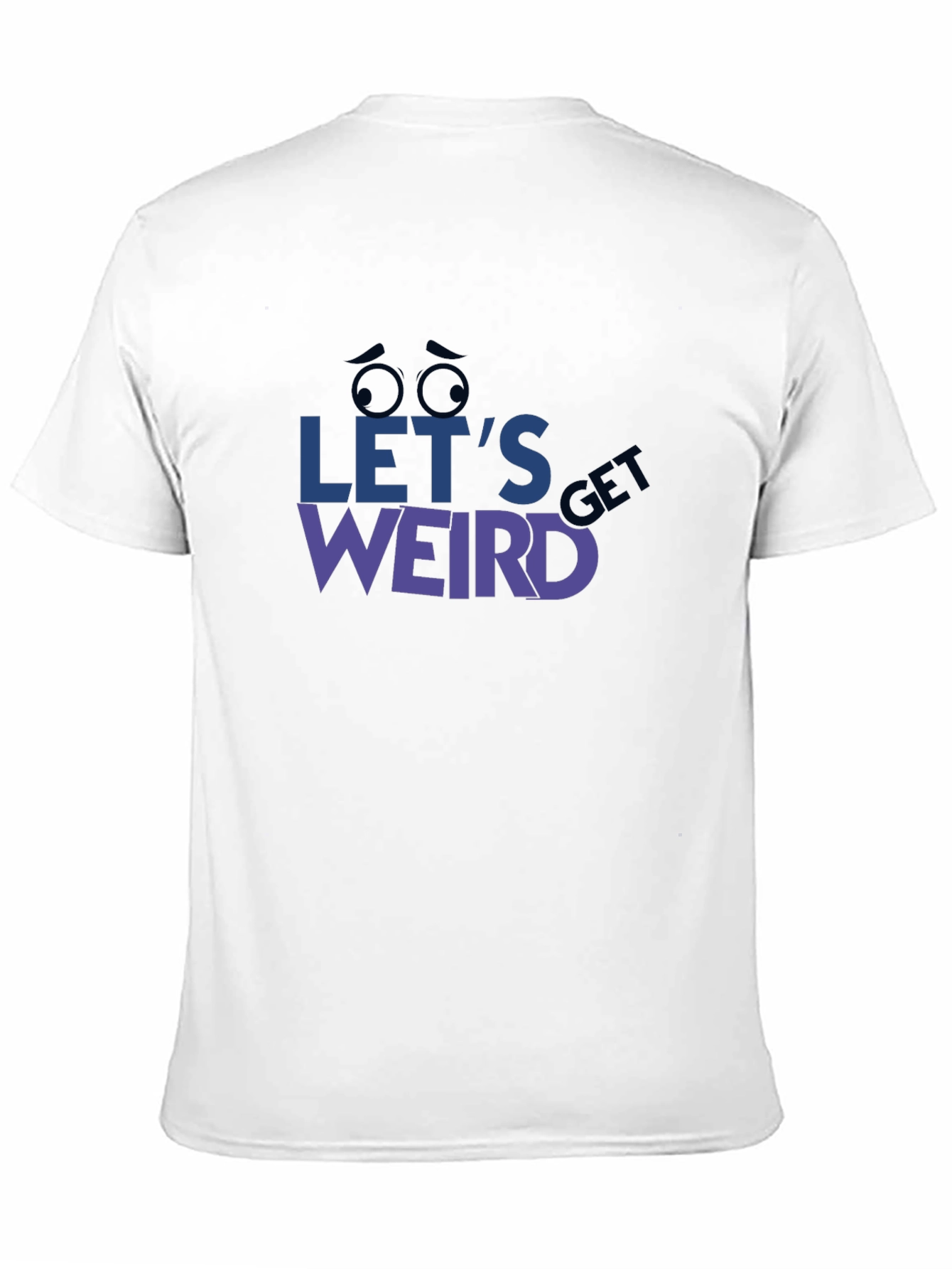 Black Let's Get Weird Graphic Tee - Unique Design, Comfy Fit view 11