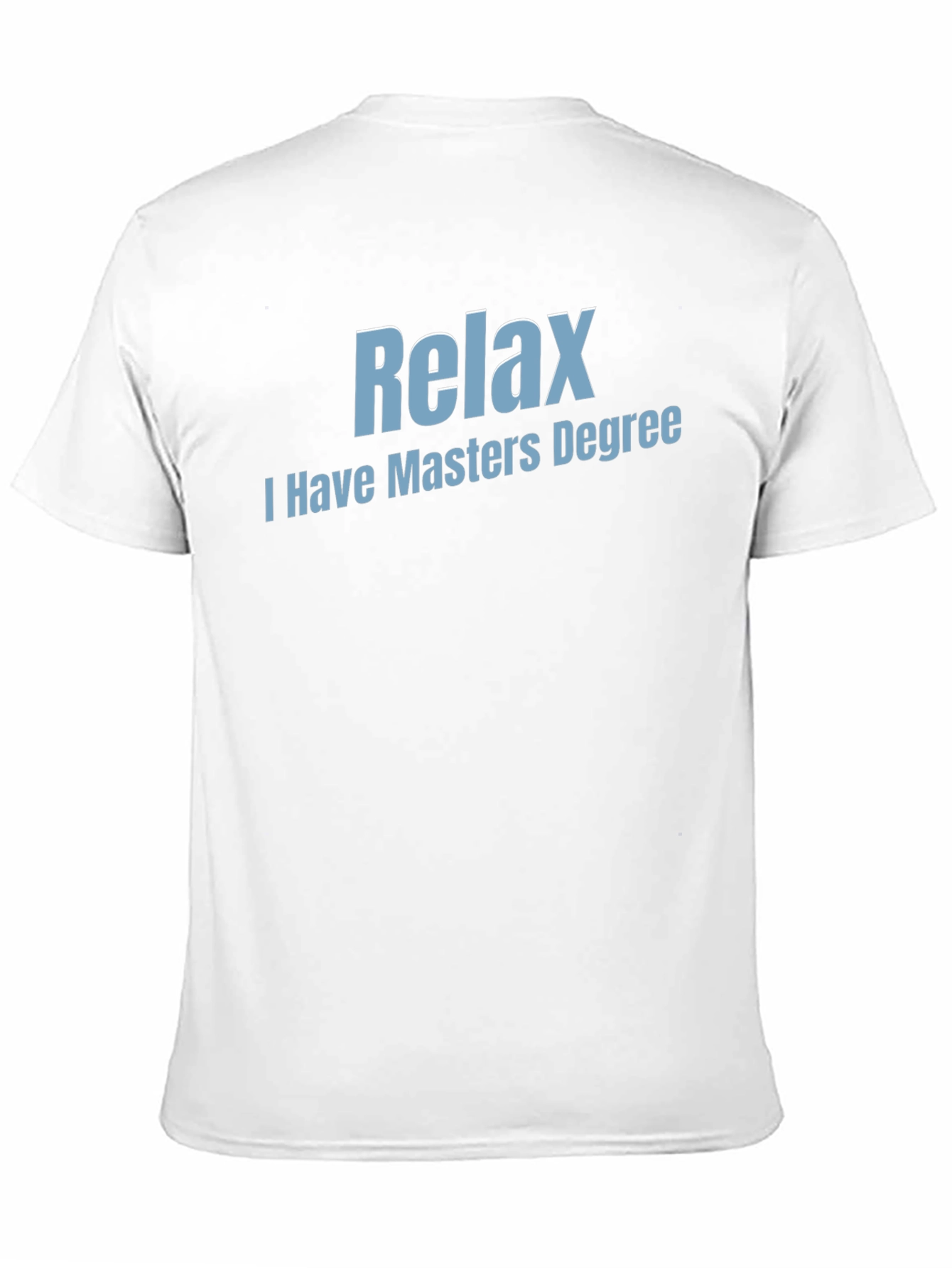 Black Relax I Have Masters Degree T-Shirt view 11