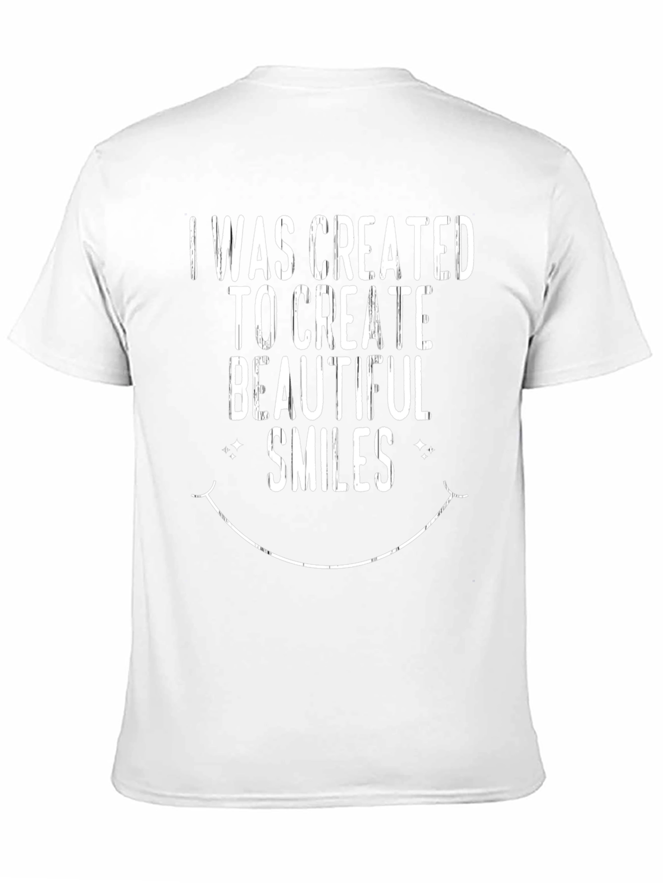Black I Was Created To Create Beautiful Smiles T-Shirt view 11