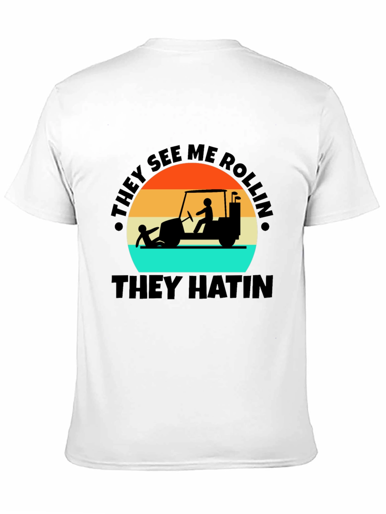 Black They See Me Rollin' Tee - Funny Golf Humor T-Shirt view 11