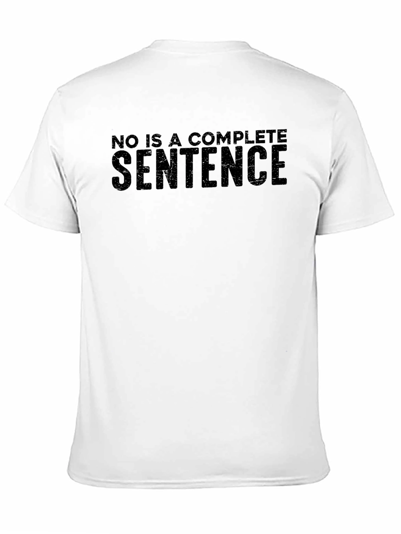 Black No Is A Complete Sentence T-Shirt view 11