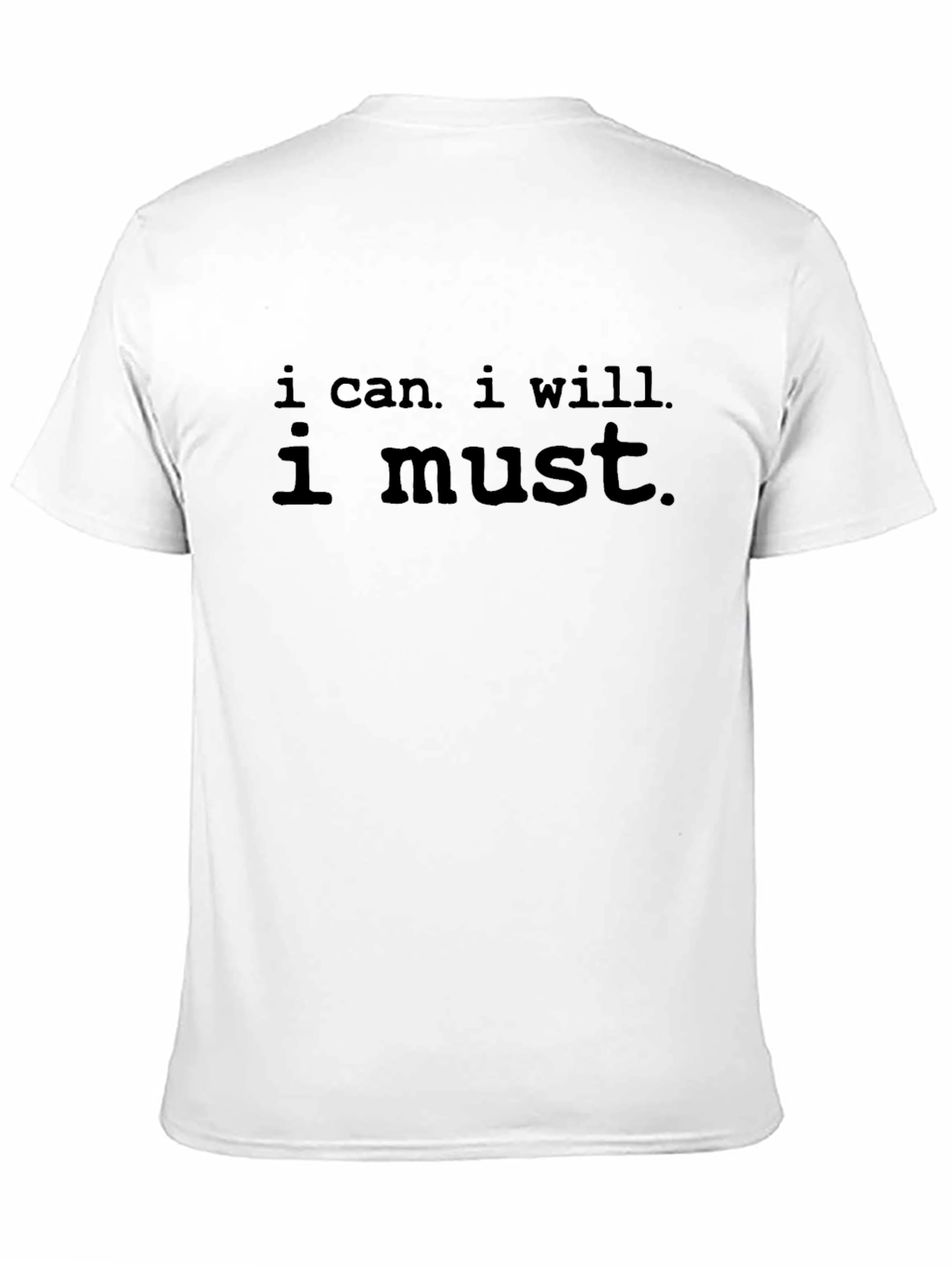 Black Motivational T-Shirt: I Can, I Will, I Must view 11