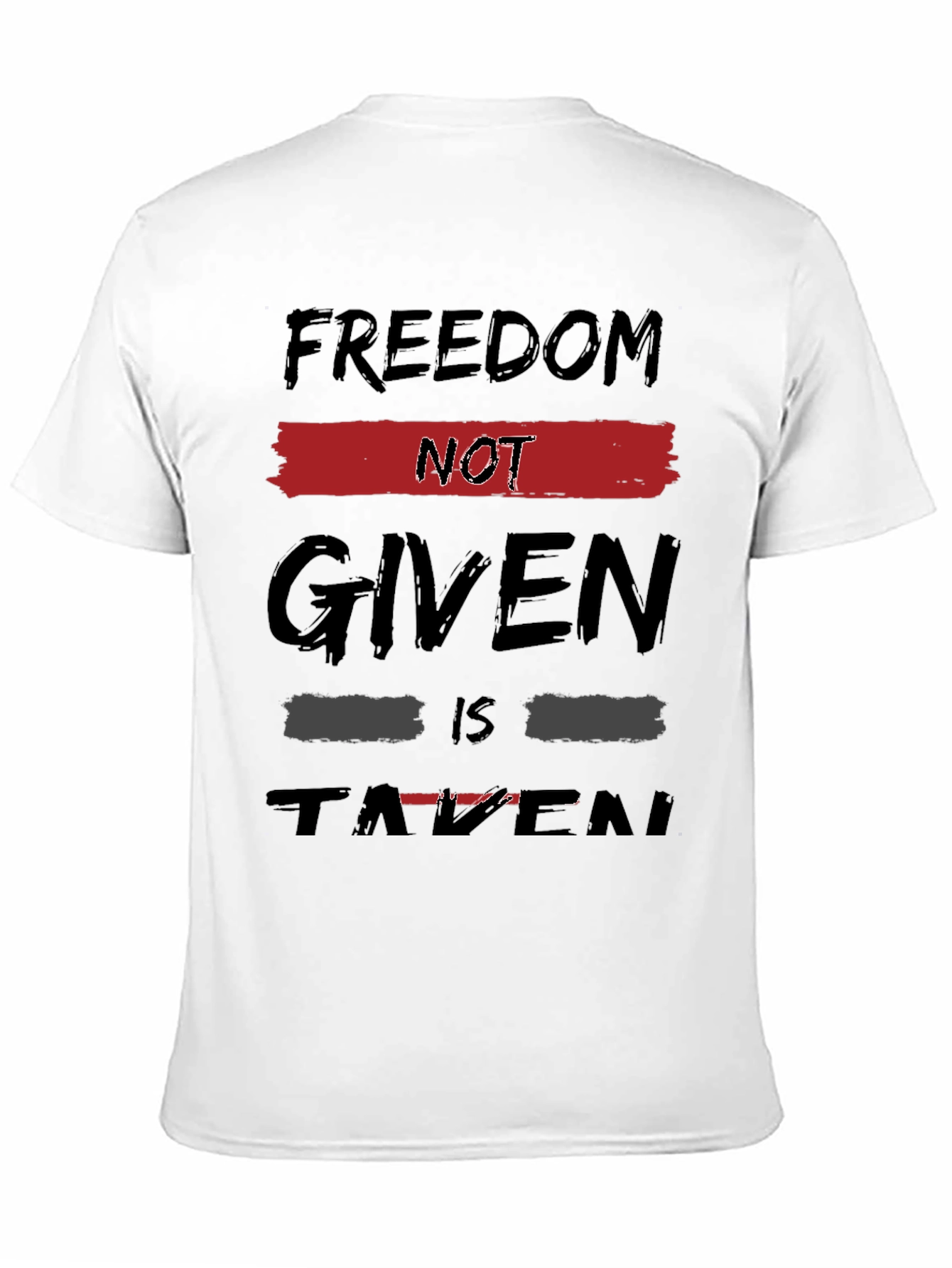 Black Freedom Not Given Taken Graphic Tee view 11