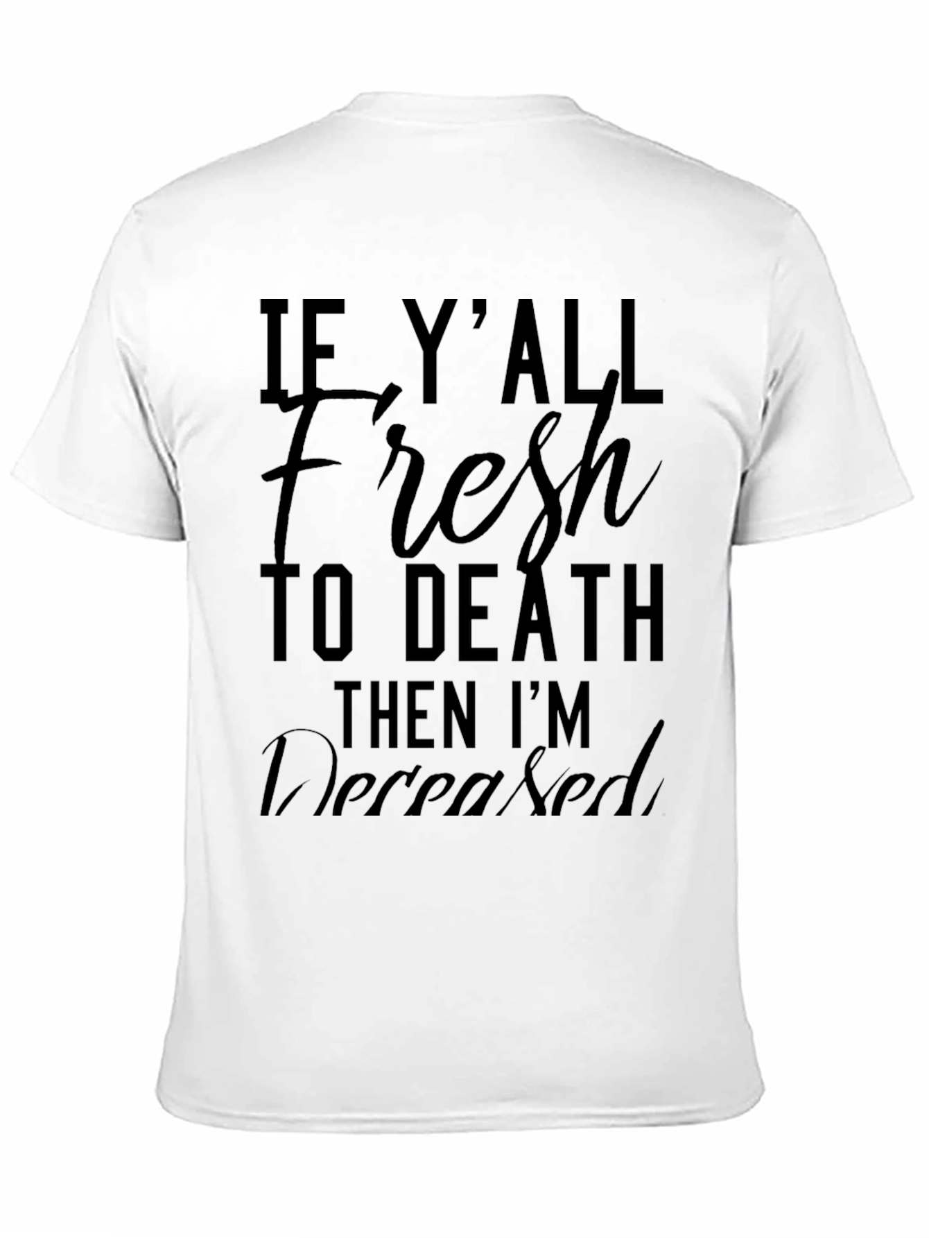 Black Fresh to Death T-Shirt: Funny Slogan Tee view 11