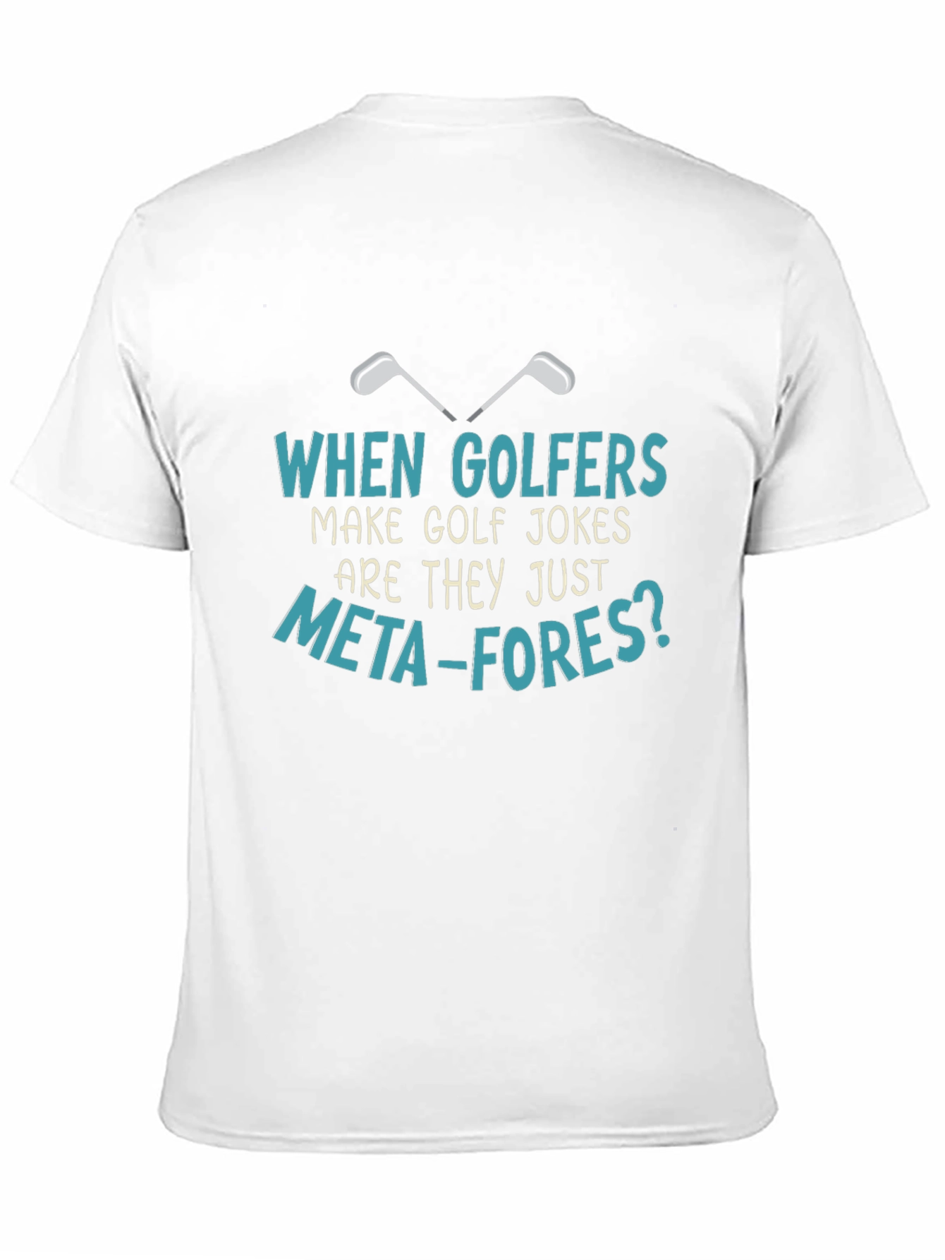 Black Golf Jokes T-Shirt: Meta-fores Funny Golfers Tee view 11