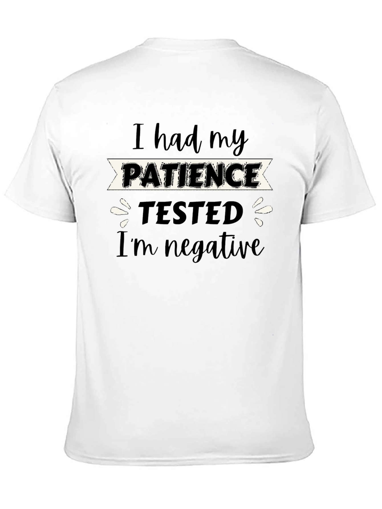 Black I Had My Patience Tested Funny Graphic T-Shirt view 11