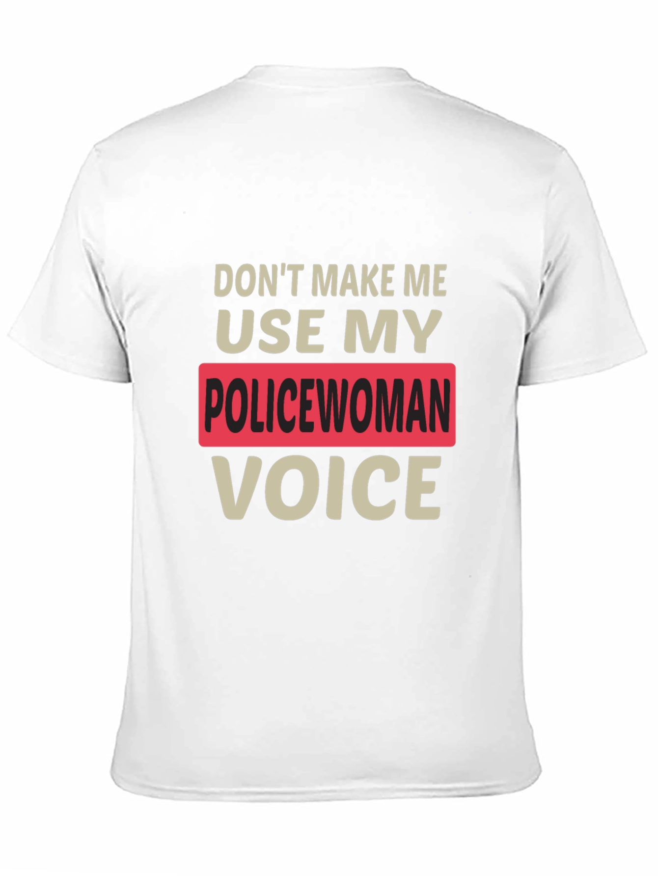 Black Don't Make Me Use My Policewoman Voice T-Shirt view 11