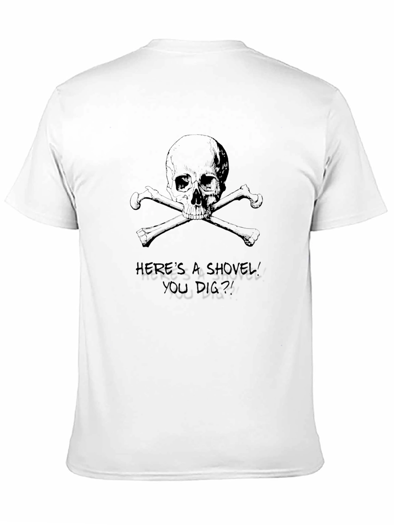 Black Skull and Crossbones Graphic Tee - "You Dig?!" Humor view 11
