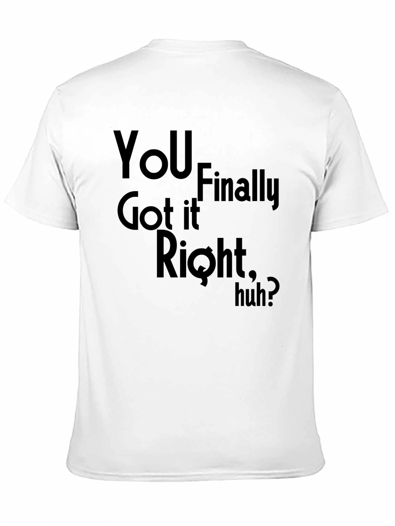 Black You Got It Right Black Graphic T-Shirt view 11