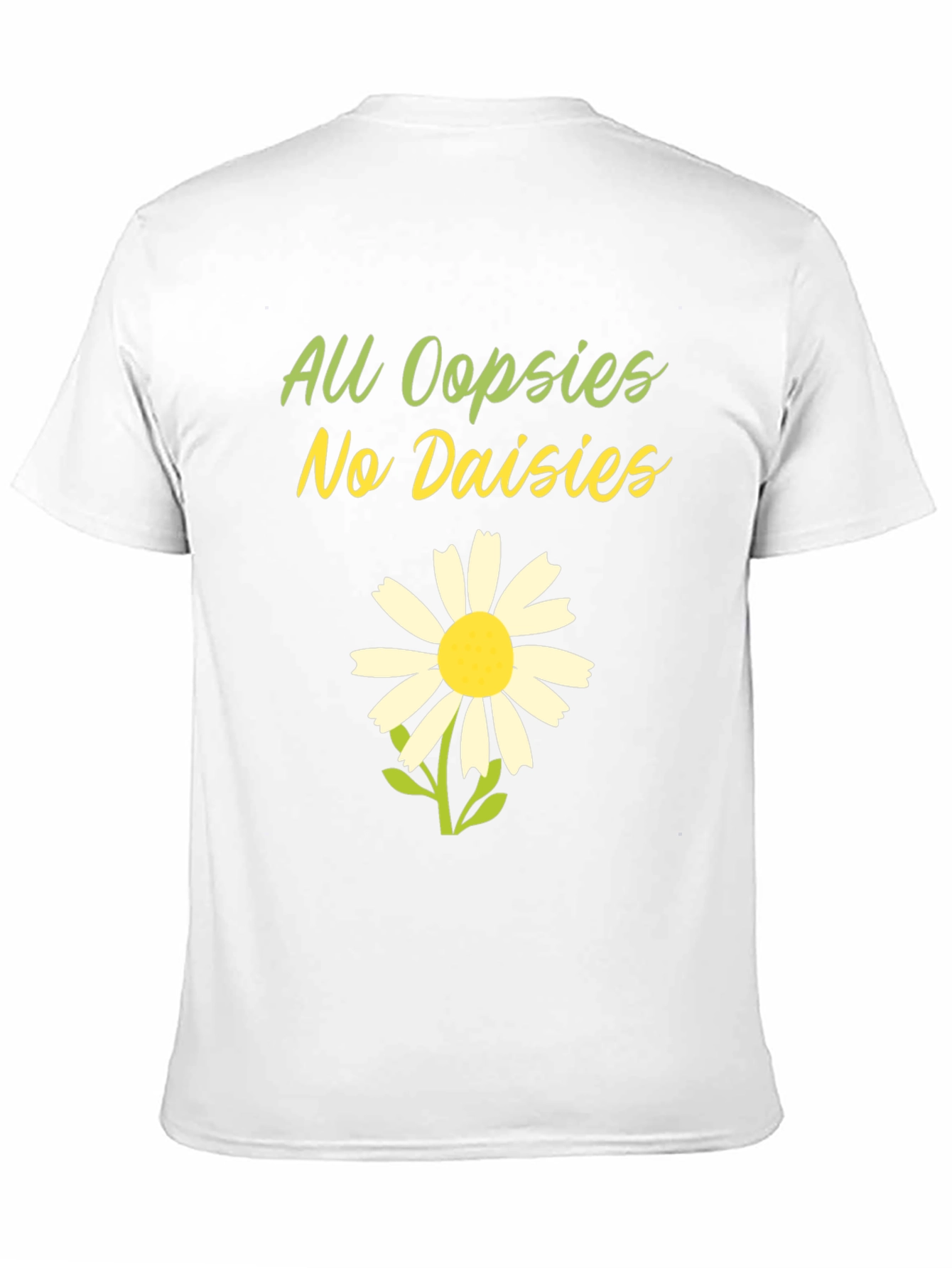 Black All Oopsies No Daisies T-Shirt - Funny Floral Tee view 11