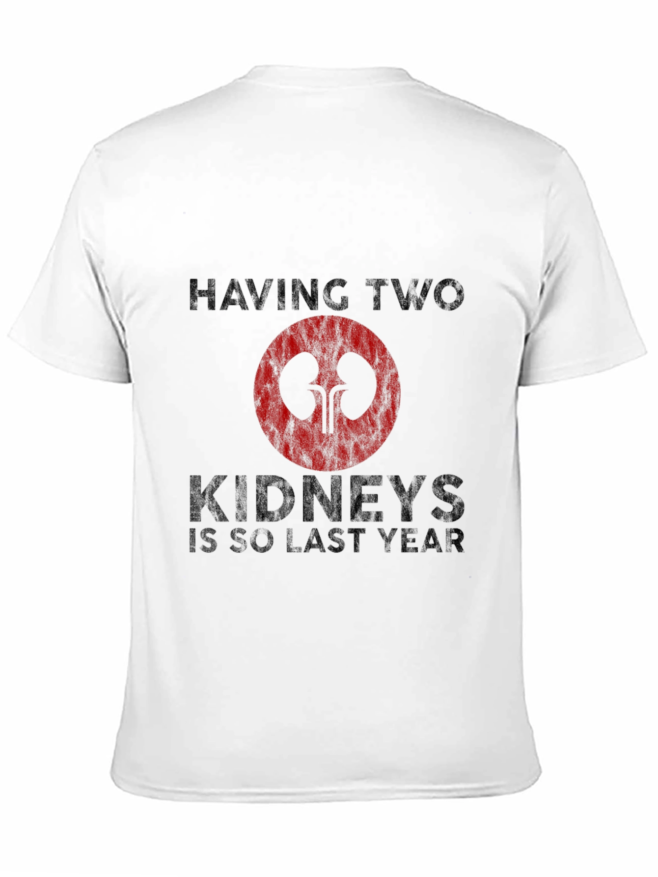 Black Funny Kidney Humor T-Shirt - One Kidney Is So Last Year view 11