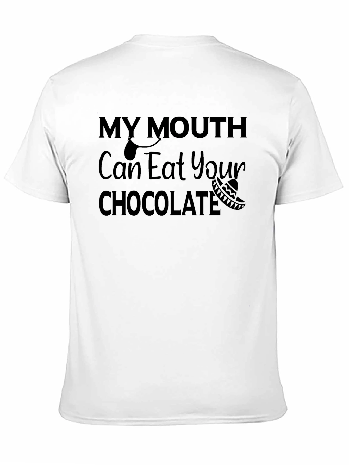 Black Humorous "My Mouth Can Eat Your Chocolate" Black T-Shirt view 11