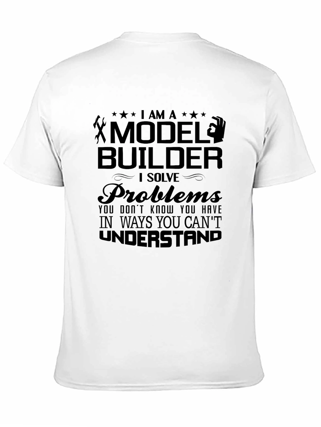 Black Model Builder T-Shirt - I Solve Problems Tee view 11