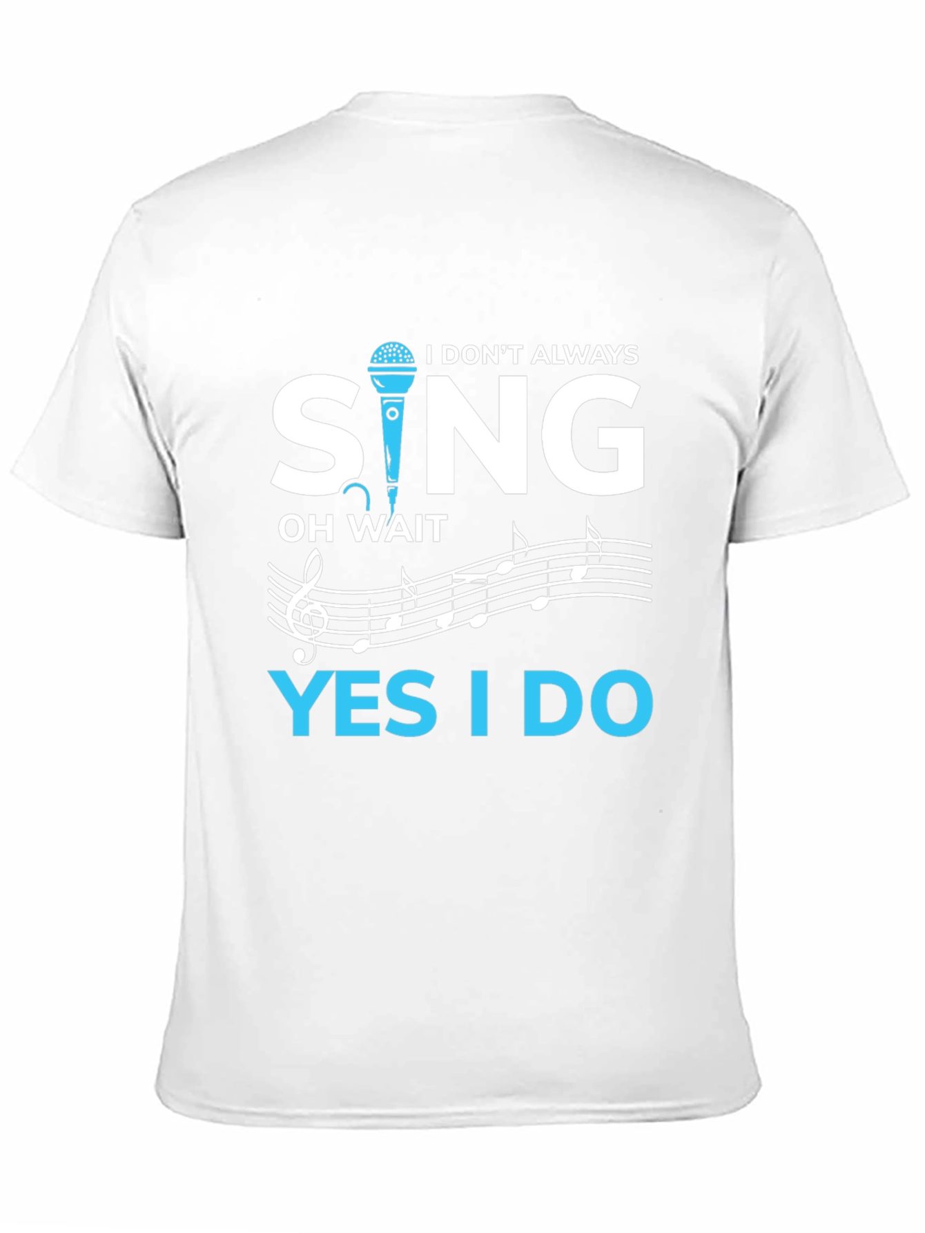 Black I Don't Always Sing T-Shirt view 11