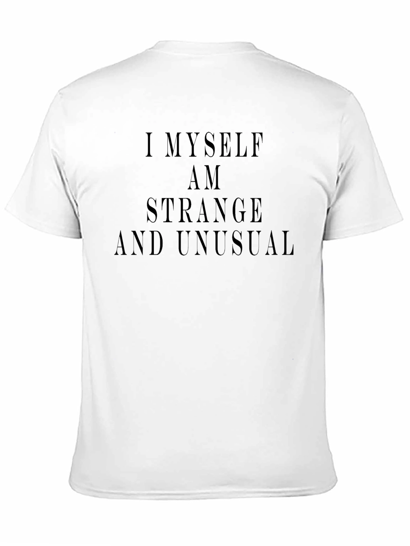 Black I Myself Am Strange & Unusual T-Shirt view 11