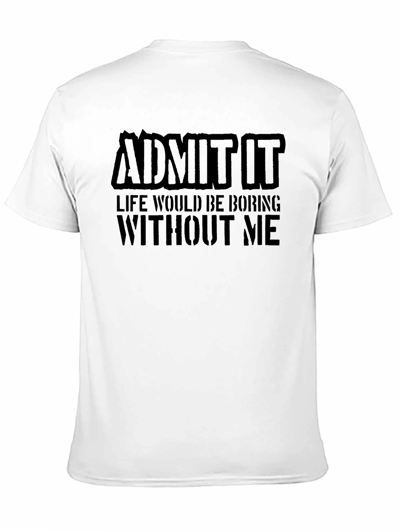 Black Admit It Funny Graphic T-Shirt view 11