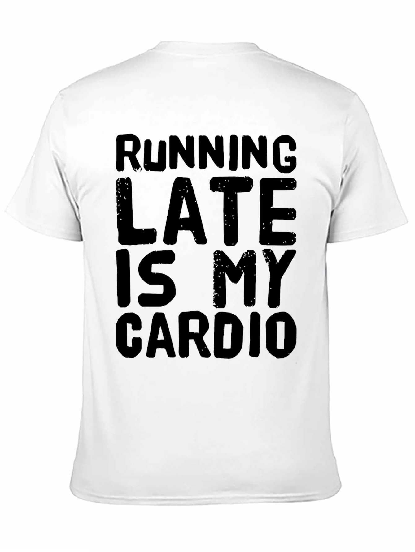 Black Running Late Is My Cardio Funny Graphic T-Shirt view 11