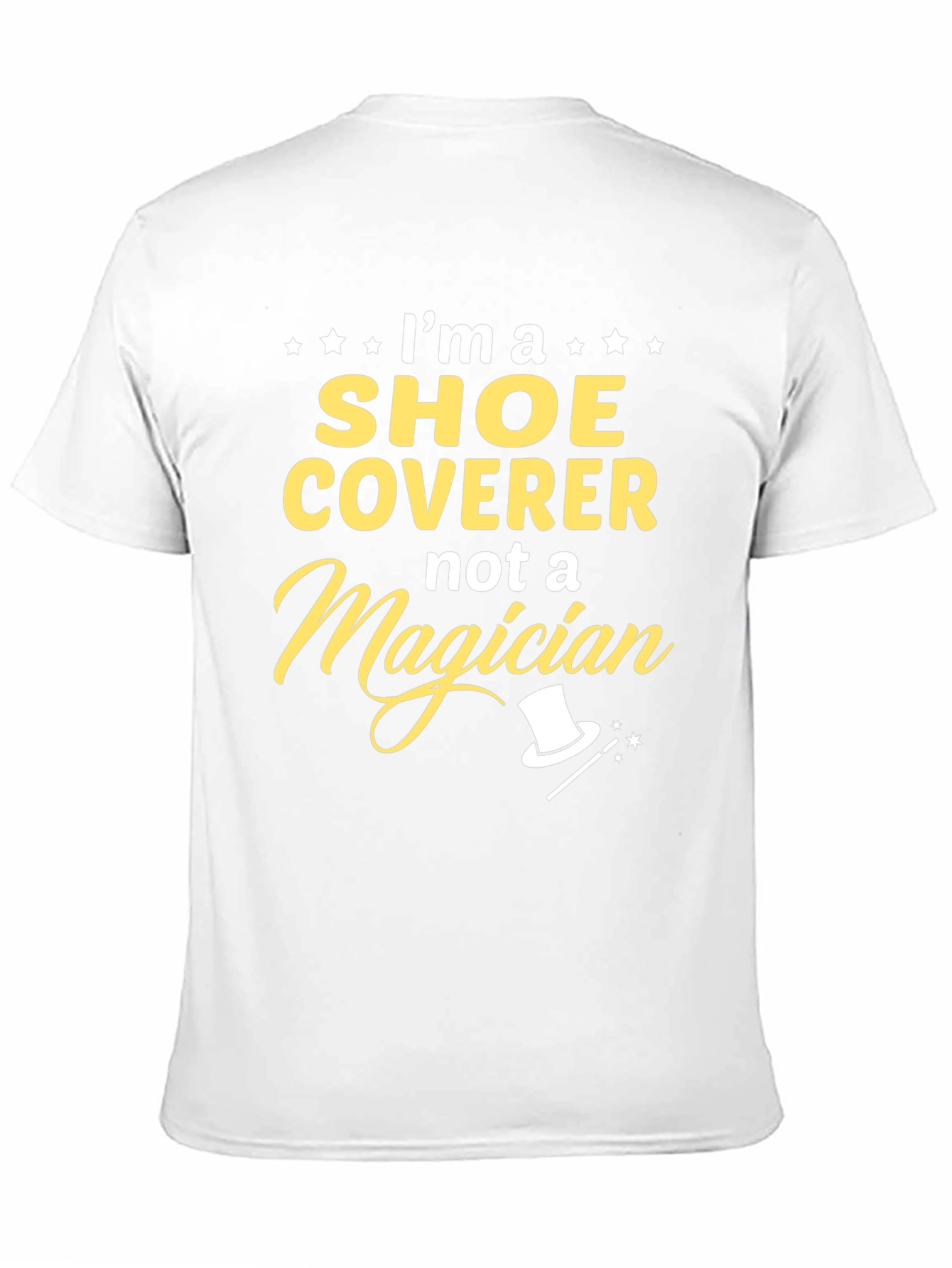 Black Shoe Coverer Not a Magician T-Shirt view 11