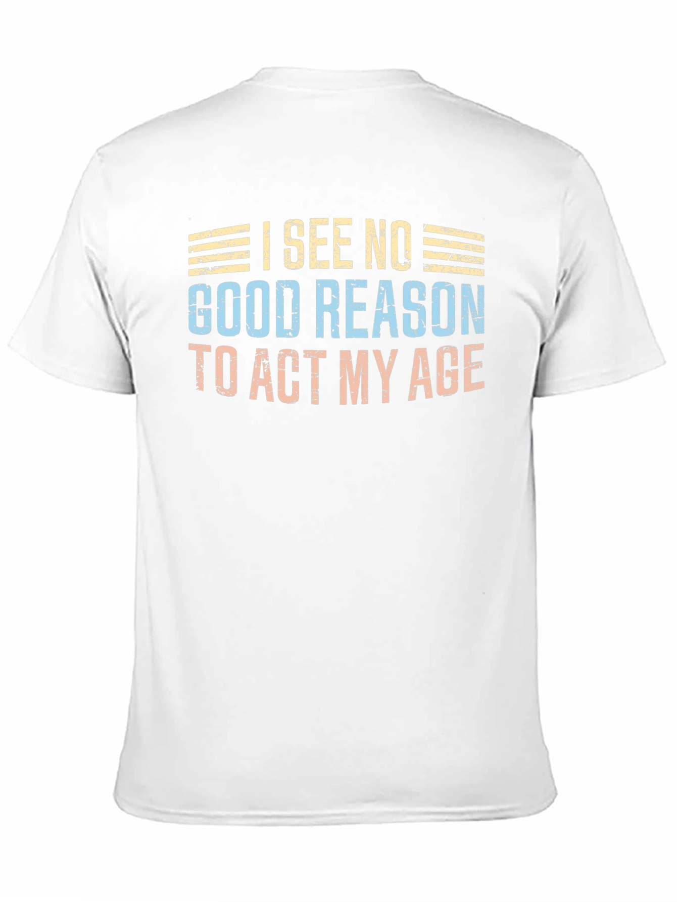 Black Funny "I See No Good Reason to Act My Age" Graphic Tee view 11