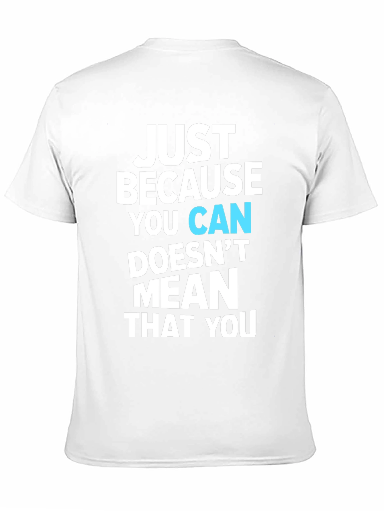Black Just Because You Can Graphic T-Shirt view 11