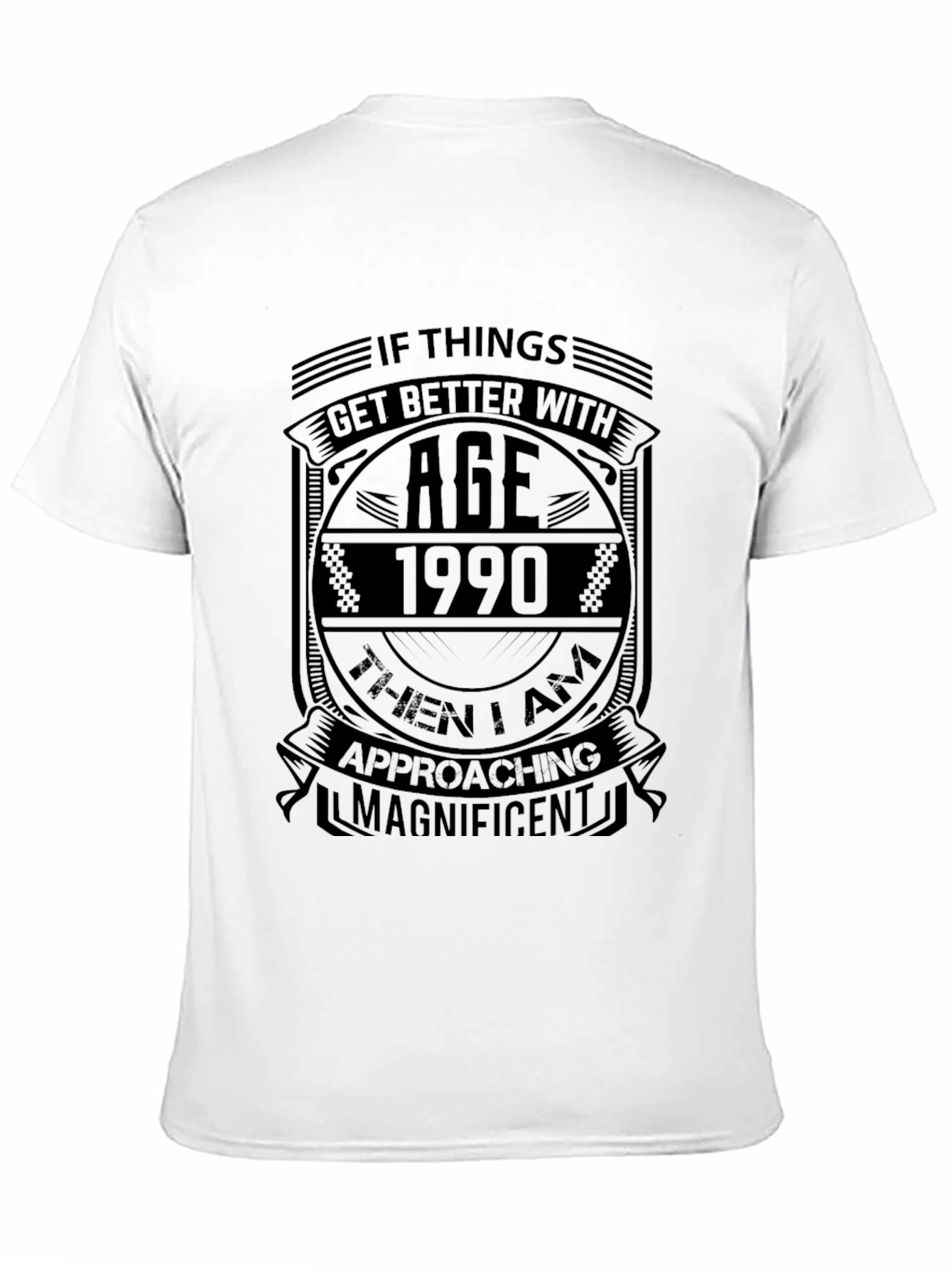 Black If Things Get Better With Age 1990 T-Shirt view 11