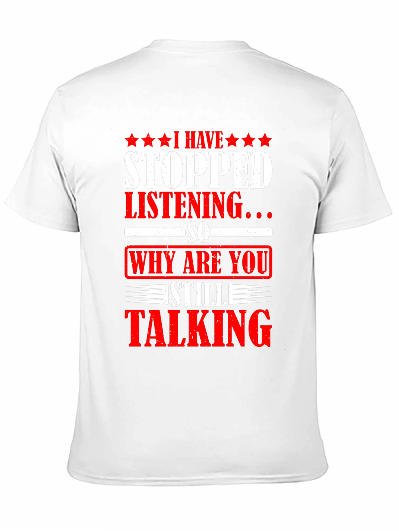 Black Funny Sarcastic Graphic T-Shirt - Why Are You Still Talking? view 11