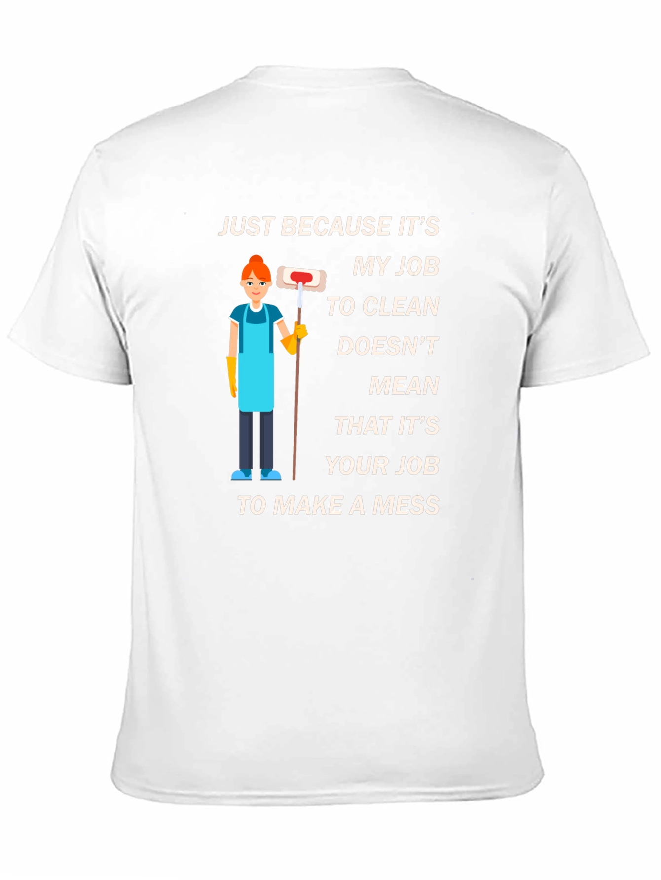 Black Cleaning Job T-Shirt: Make A Mess view 11