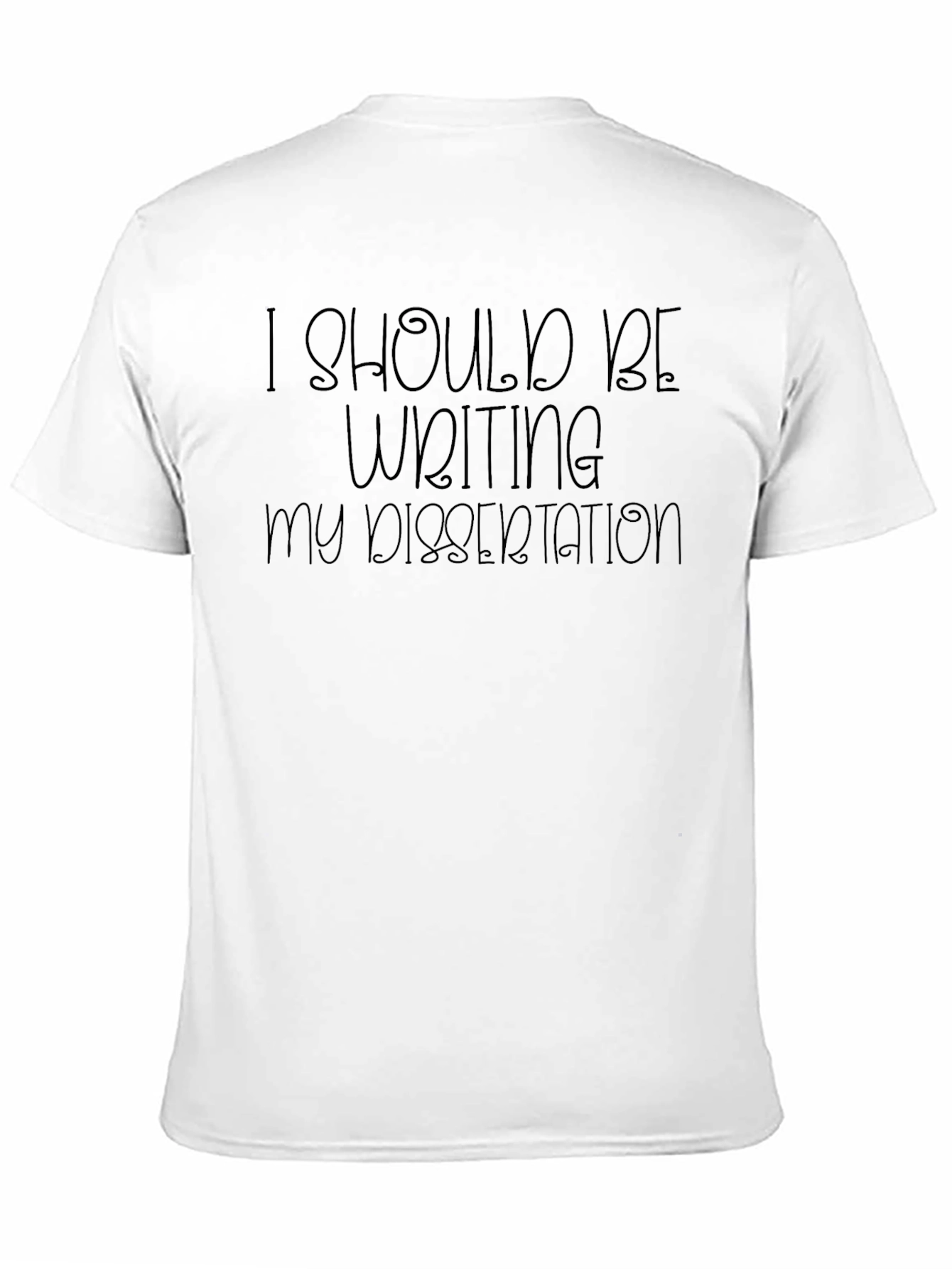 Black I Should Be Writing My Dissertation Black Tee view 11