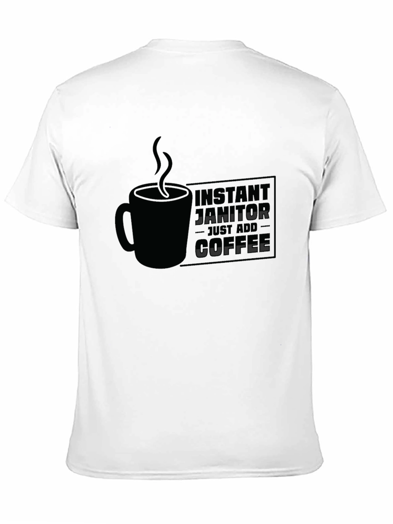 Black Instant Janitor - Add Coffee T-Shirt view 11
