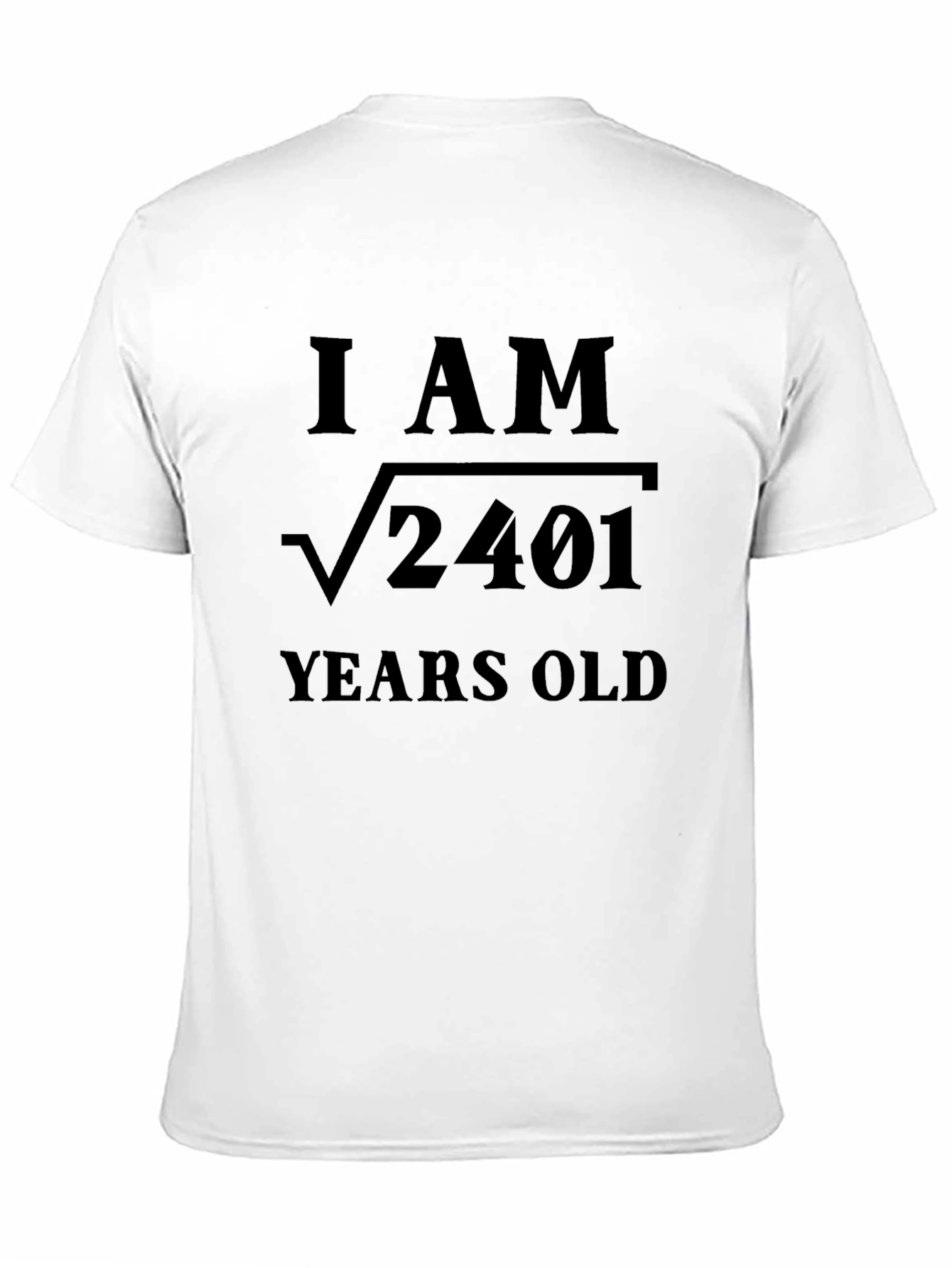 Black I Am √2401 Years Old Funny Math T-Shirt view 11