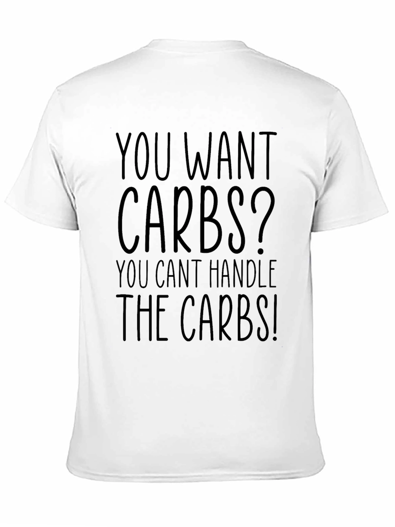 Black Carbs Graphic Tee - You Can't Handle the Carbs! T-Shirt view 11
