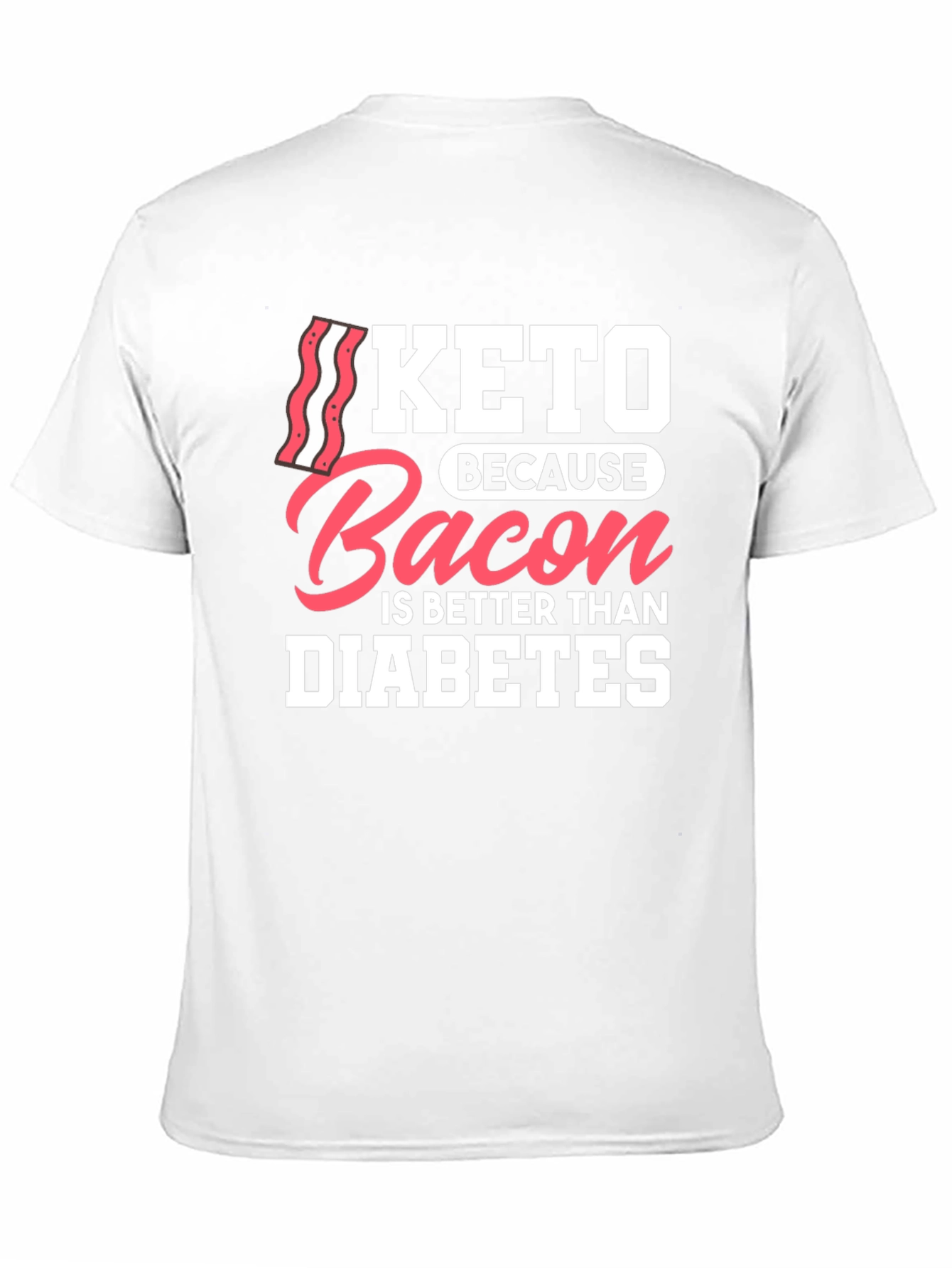 Black Keto Bacon Better Than Diabetes Graphic T-Shirt view 11