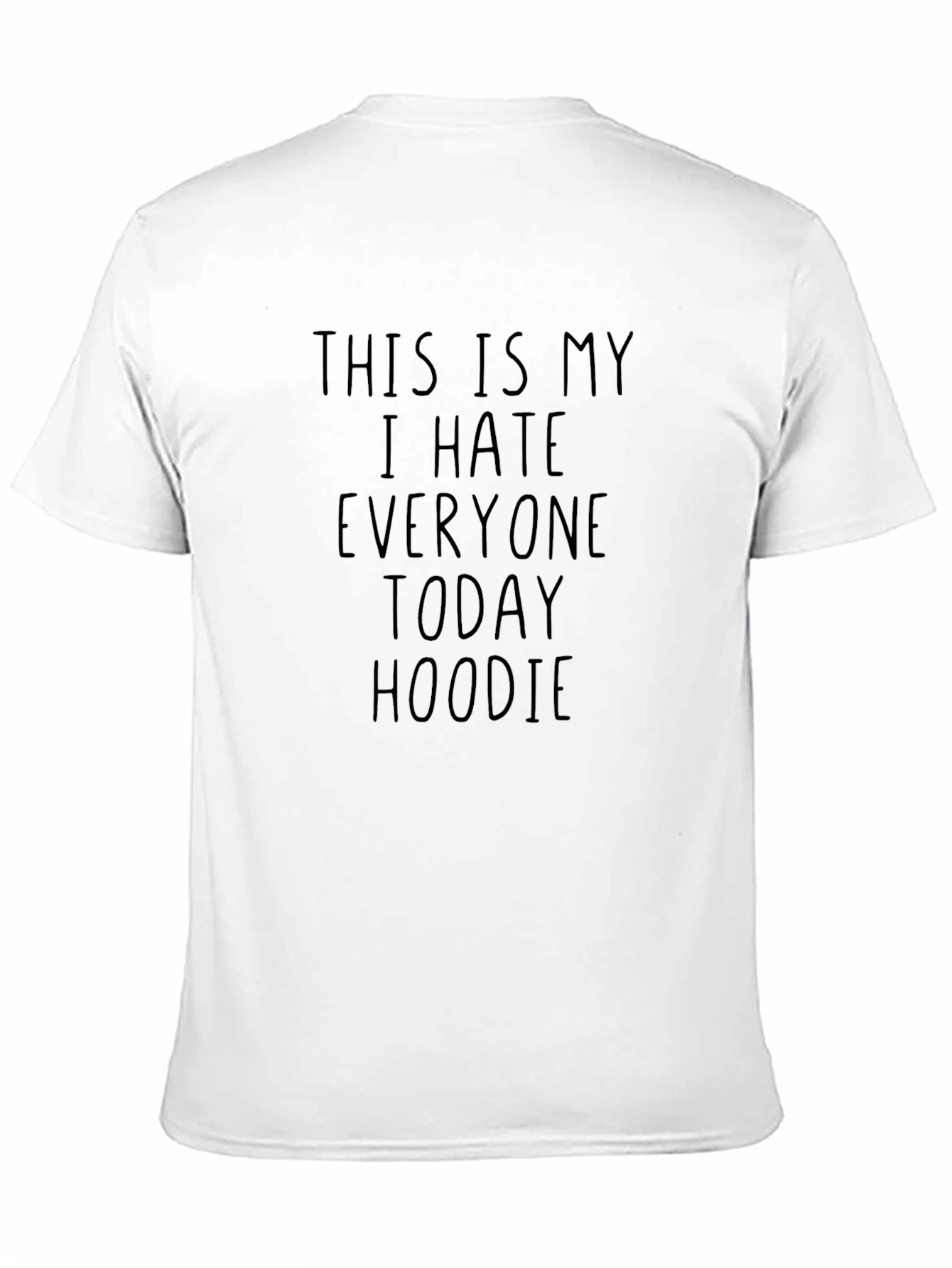 Black I Hate Everyone Today T-Shirt: Funny Sarcastic Tee view 11