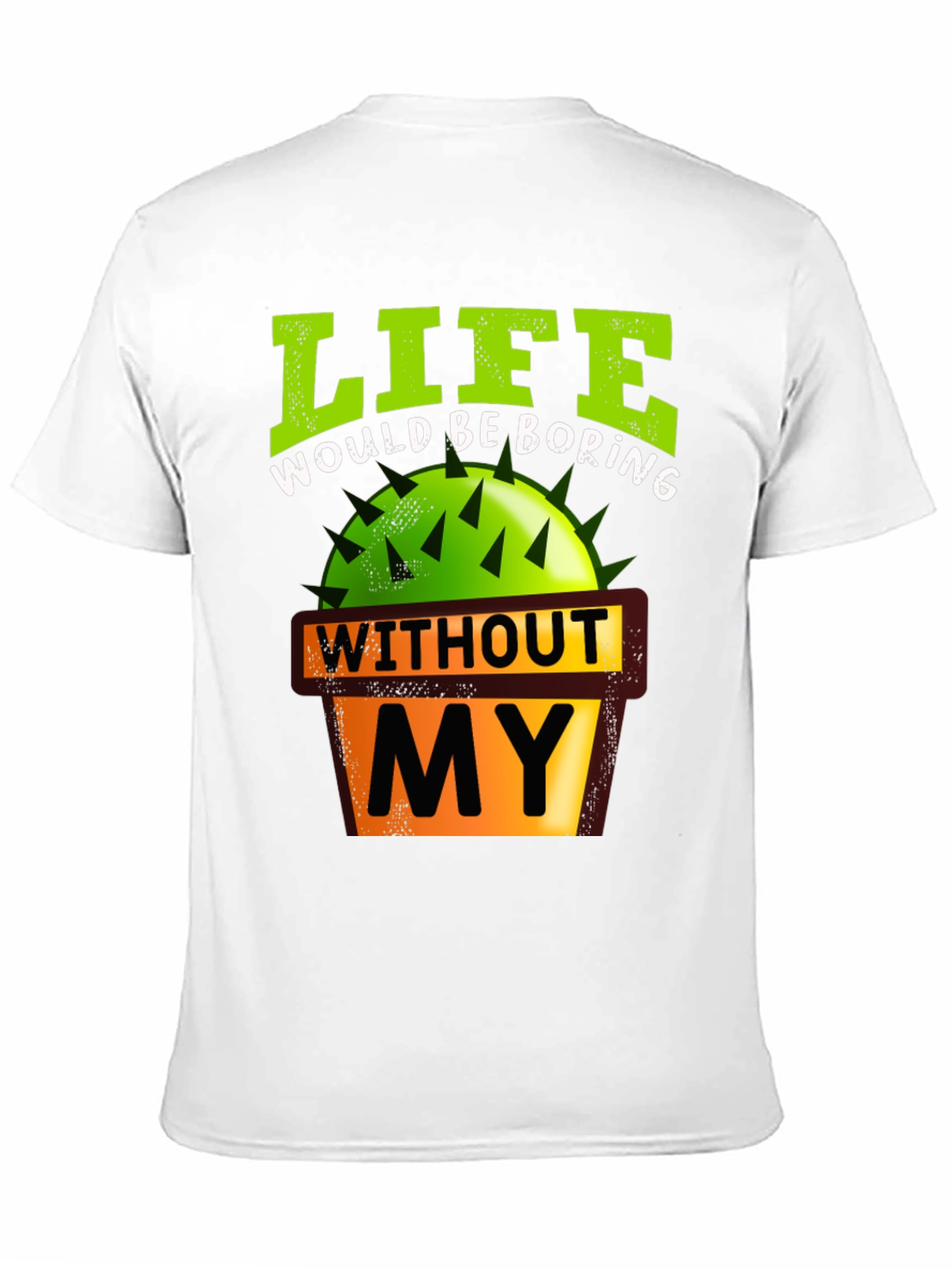 Black Life Would Be Boring Cactus Graphic T-Shirt view 11