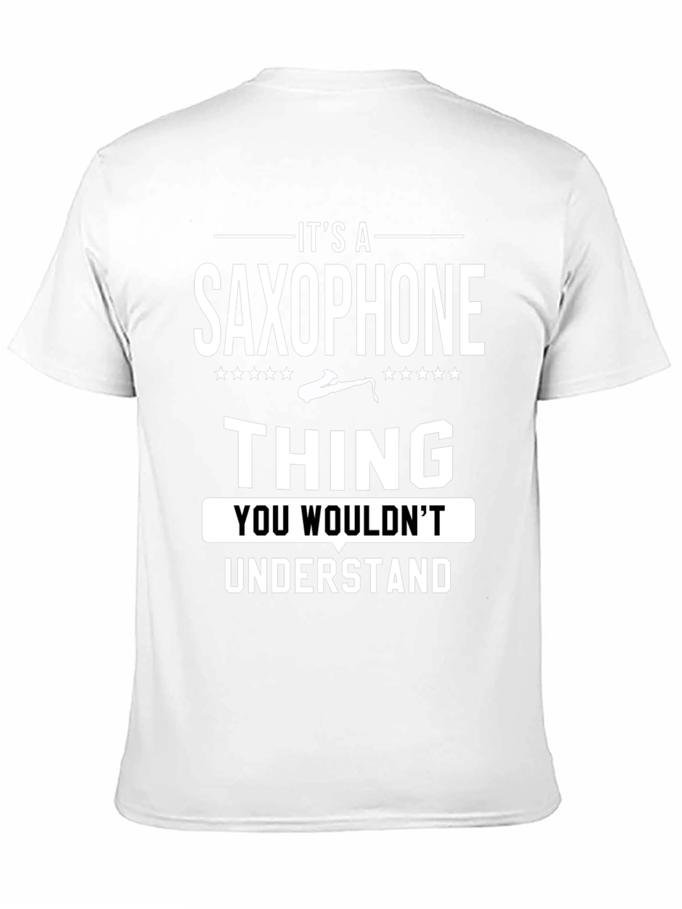 Black Saxophone Thing T-Shirt - You Wouldn't Understand view 11