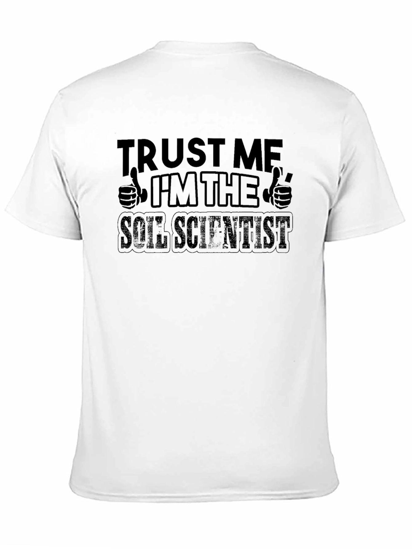 Black Trust Me I'm The Soil Scientist T-Shirt view 11
