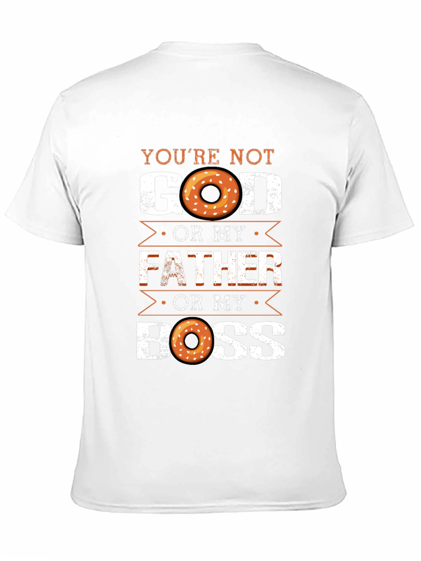 Black Funny Donut T-Shirt: You're Not God, Father, or My Boss view 11